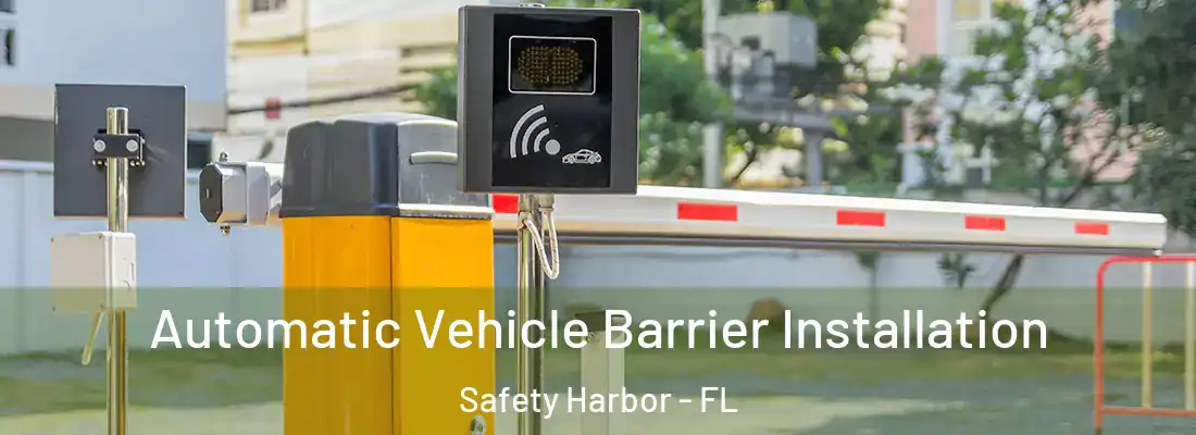 Automatic Vehicle Barrier Installation Safety Harbor - FL