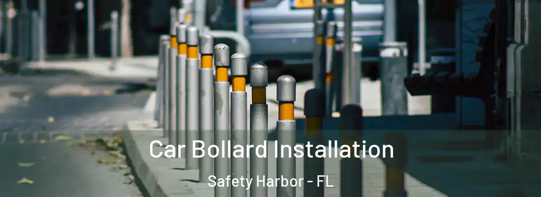 Car Bollard Installation Safety Harbor - FL