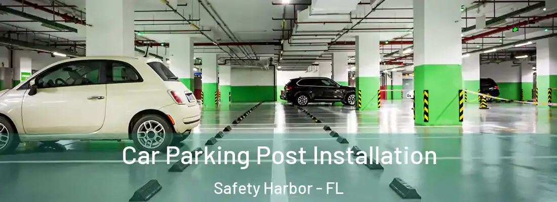 Car Parking Post Installation Safety Harbor - FL