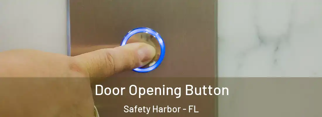Door Opening Button Safety Harbor - FL