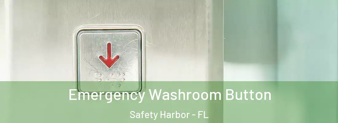 Emergency Washroom Button Safety Harbor - FL