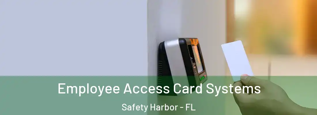 Employee Access Card Systems Safety Harbor - FL