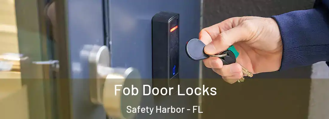Fob Door Locks Safety Harbor - FL