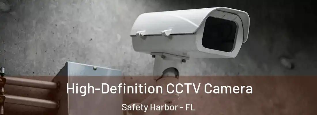 High-Definition CCTV Camera Safety Harbor - FL