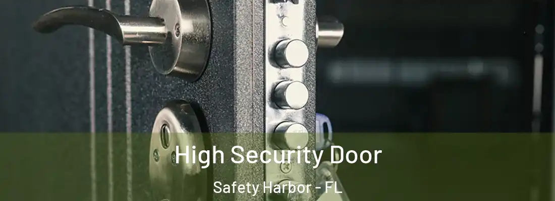 High Security Door Safety Harbor - FL