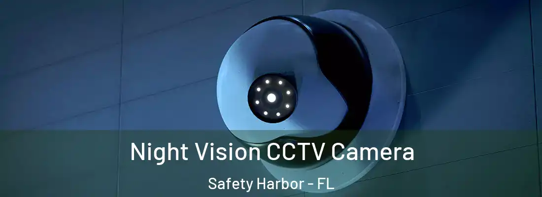 Night Vision CCTV Camera Safety Harbor - FL