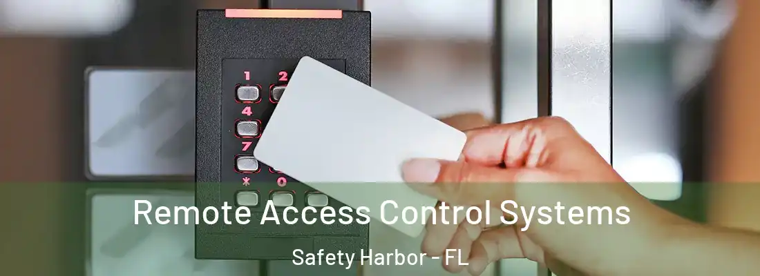 Remote Access Control Systems Safety Harbor - FL