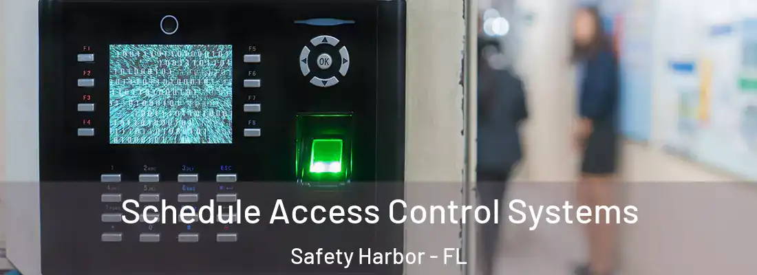 Schedule Access Control Systems Safety Harbor - FL