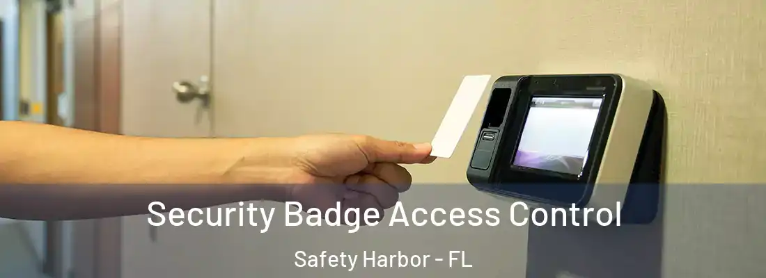 Security Badge Access Control Safety Harbor - FL