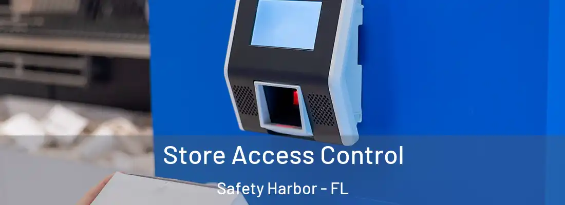 Store Access Control Safety Harbor - FL