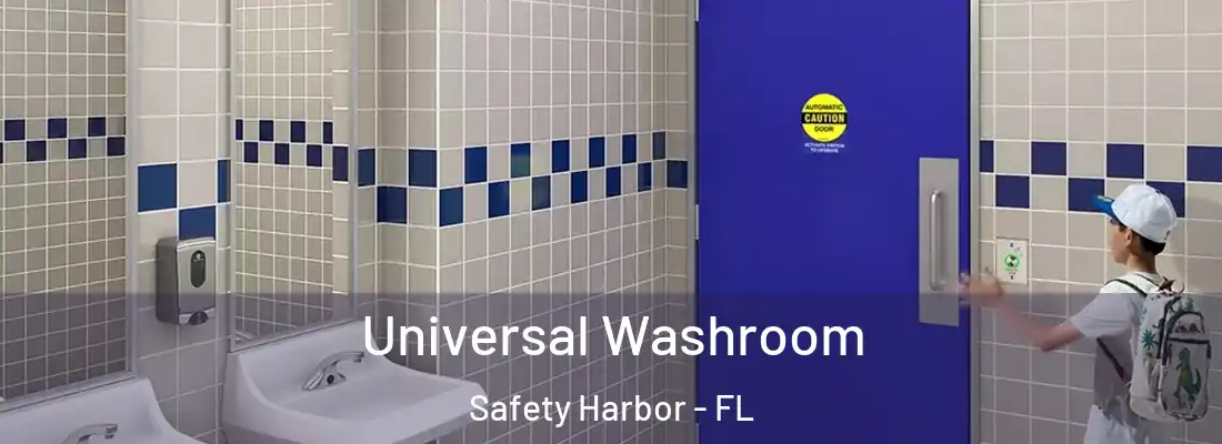 Universal Washroom Safety Harbor - FL
